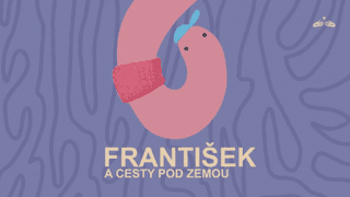 Divadlo Š.E.M. / Tri tvory: František a cesty pod zemou